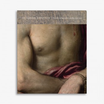 Catálogo “In lapide depictum. Pintura italiana sobre piedra, 1530-1555”